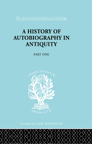 A history of autobiography in antiquity. Part 1