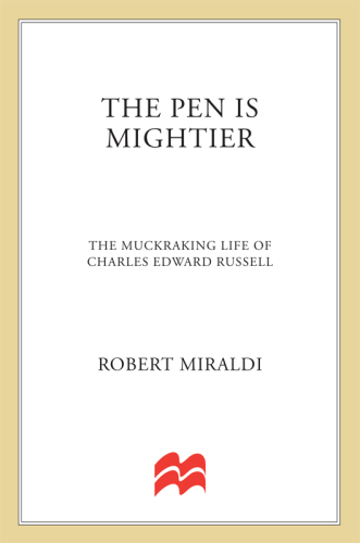 The pen is mightier: the muckraking life of Charles Edward Russell