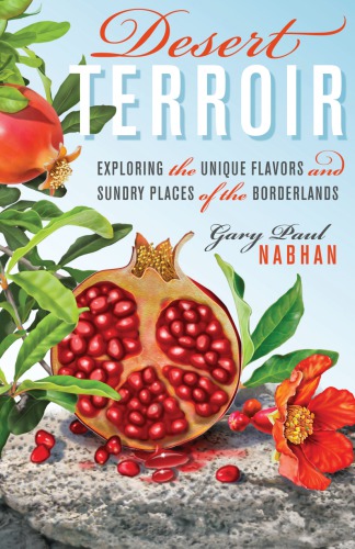 Desert terroir: exploring the unique flavors and sundry places of the borderlands