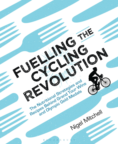 Fuelling the cycling revolution: the nutritional strategies and recipes behind Grand Tour wins and Olympic gold medals