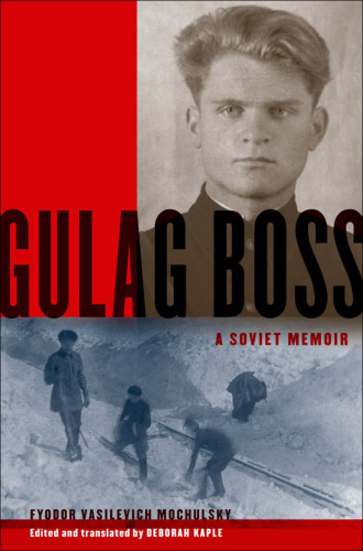 Gulag boss: a Soviet memoir