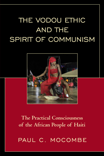 The Vodou ethic and the spirit of communism: the practical consciousness of the African People of Haiti