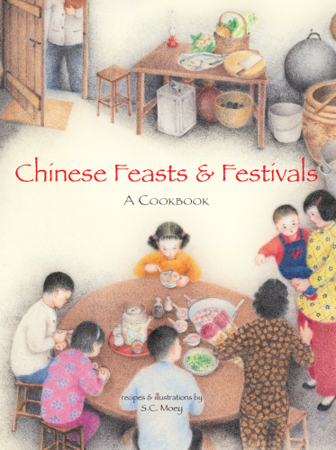 Chinese Feasts & Festivals A Cookbook