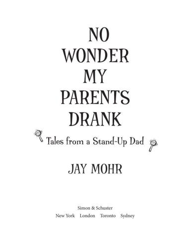 No Wonder My Parents Drank: Tales from a Stand-Up Dad