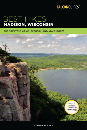 Best Hikes Madison, Wisconsin: the Greatest Views, Scenery, and Adventures