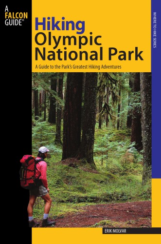 Hiking Olympic National Park: a guide to the national park's greatest hiking adventures