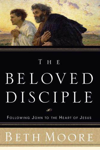 Beloved Disciple: Following John to the Heart of Jesus