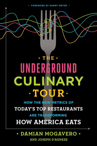 The underground culinary tour: how the new metrics of today's top restaurants are transforming how America eats