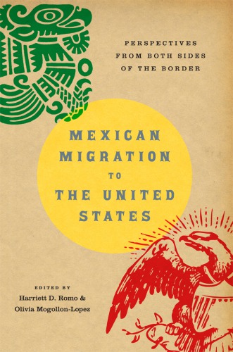 Mexican migration to the United States perspectives from both sides of the border