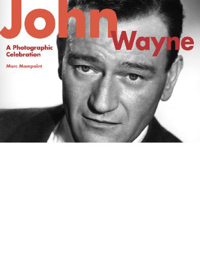 John Wayne: a photographic celebration