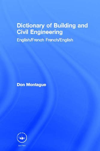 Dictionary of Building and Civil Engineering: English/French French/English: English/French, French/English