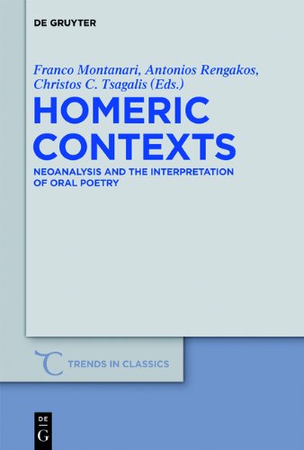 Homeric Contexts: Neoanalysis and the Interpretation of Oral Poetry