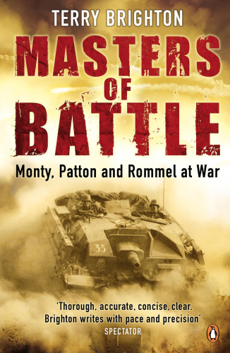 Masters of battle: Monty, Patton and Rommel at war