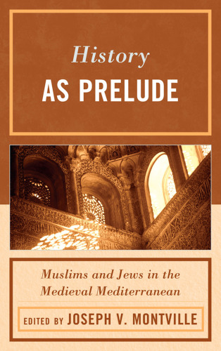 History as prelude: Muslims and Jews in the medieval Mediterranean