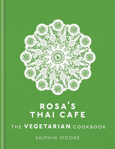 Rosa's Thai Cafe: the vegetarian cookbook