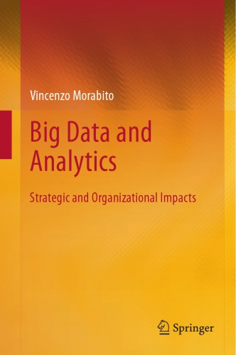 Big Data and Analytics: Strategic and Organizational Impacts