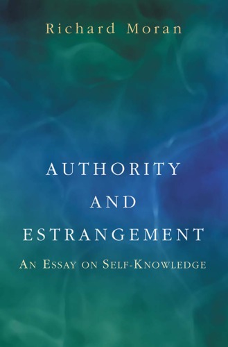 Authority and Estrangement: An Essay on Self-knowledge