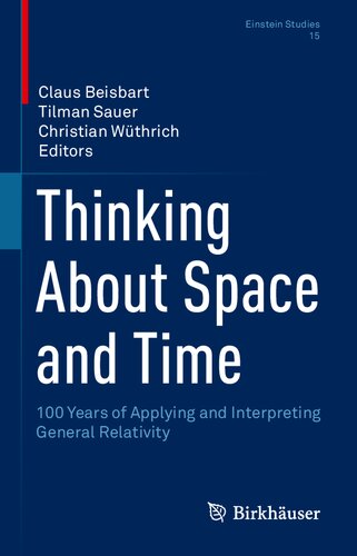 Thinking About Space and Time: 100 Years of Applying and Interpreting General Relativity