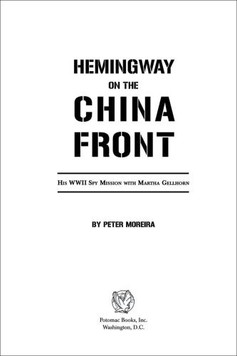 Hemingway on the China Front: His WWII Spy Mission with Martha Gellhorn