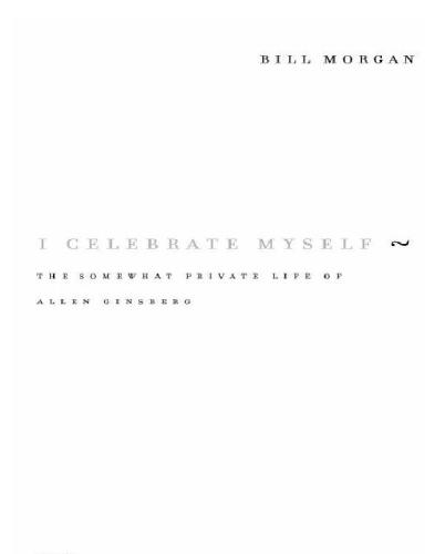 I celebrate myself: the somewhat private life of allen ginsberg