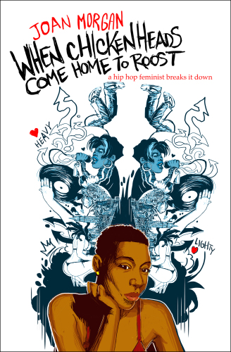 When chickenheads come home to roost a hip-hop feminist breaks it down