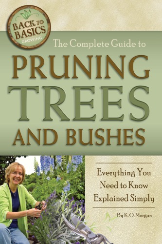 The complete guide to pruning trees and bushes: everything you need to know explained simply
