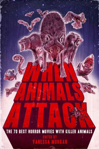When Animals Attack: The 70 Best Horror Movies with Killer Animals