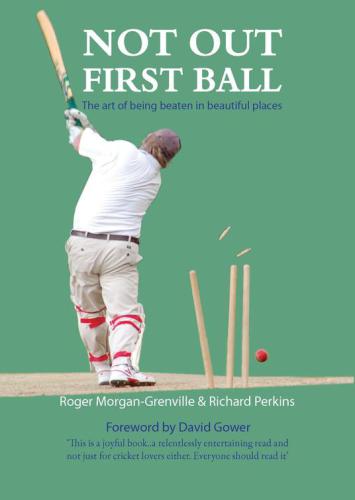 Not Out First Ball: the art of being beaten in beautiful places