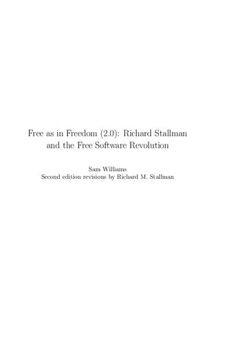 Free as in freedom (2.0) : Richard Stallman and the free software revolution