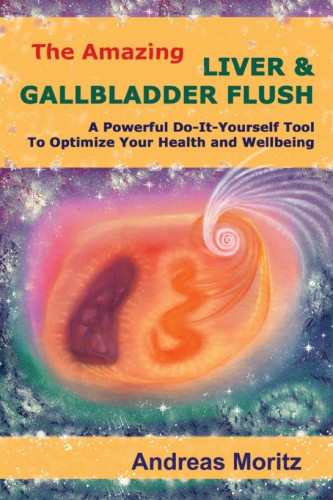 The amazing liver and gallbladder flush: a powerful do-it-yourself approach to optimize your health and well-being ... and much more!