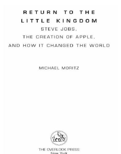 Return to the little kingdom: steve jobs and the creation of apple