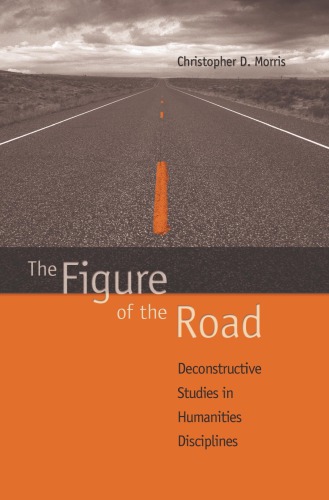 The figure of the road: deconstructive studies in humanities disciplines