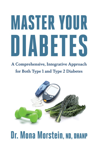 Mastering diabetes: a comprehensive, integrative approach for both type 1 and type 2 diabetes