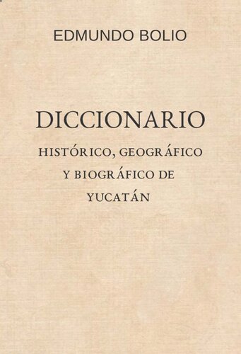 Diccionario histórico, geográfico y biográfico de Yucatán