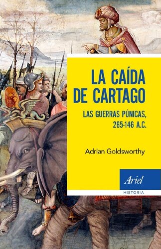 La caída de Cartago. Las Guerras Púnicas, 265-146 A.C.