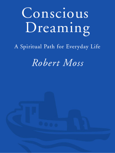 Conscious dreaming: a spiritual path for everyday life