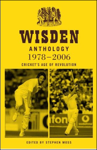 Wisden Anthology 1978-2006: Crickets Age of Revolution
