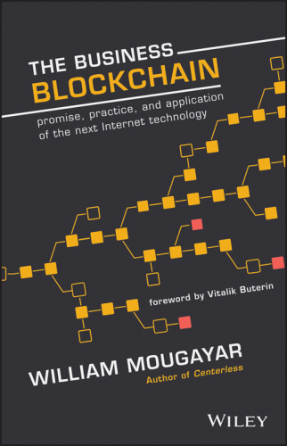 The business blockchain: Promise, practice, and application of the next Internet technology