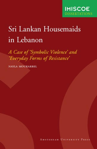 Sri Lankan housemaids in Lebanon. Symbolic violence and everyday forms of resistance