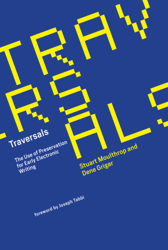 Traversals: the use of preservation for early electronic writing
