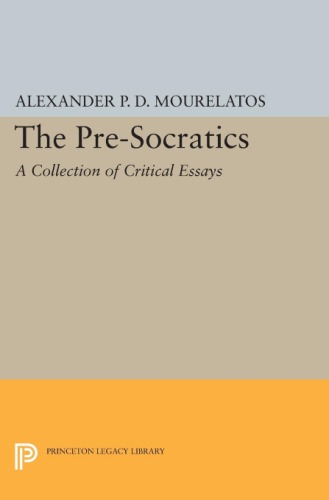 The Pre-socratics: a collection of critical essays