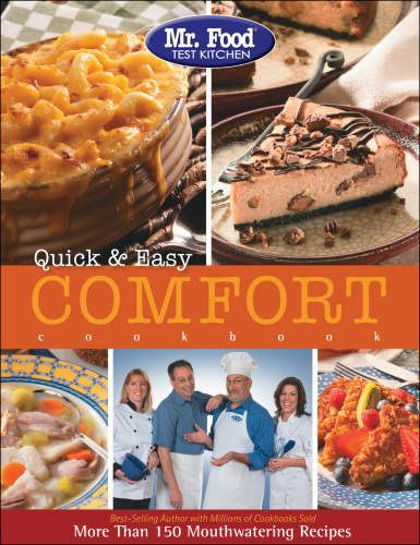 Mr. Food Test Kitchen Quick & easy comfort cookbook: more than 150 mouthwatering recipes
