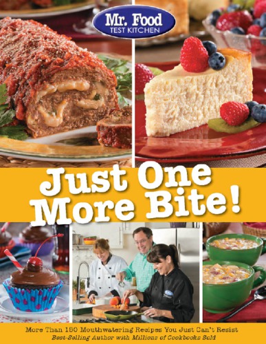 Just one more bite!: more than 150 mouthwatering recipes you simply can't resist