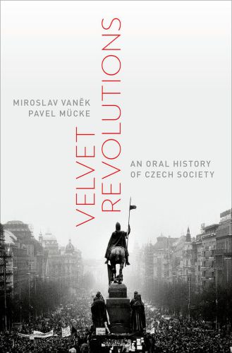 Velvet revolutions: an oral history of Czech society