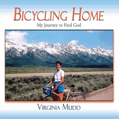 Bicycling Home: My Journey to find God