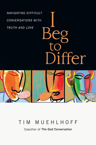 I beg to differ: navigating difficult conversations with truth and love