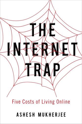 The Internet trap: five costs of living online
