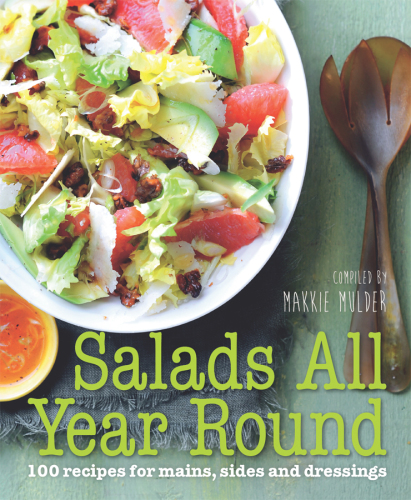 Salads all year round: 100 recipes for mains, sides and dressings