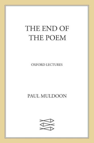 The End of the Poem: Oxford Lectures