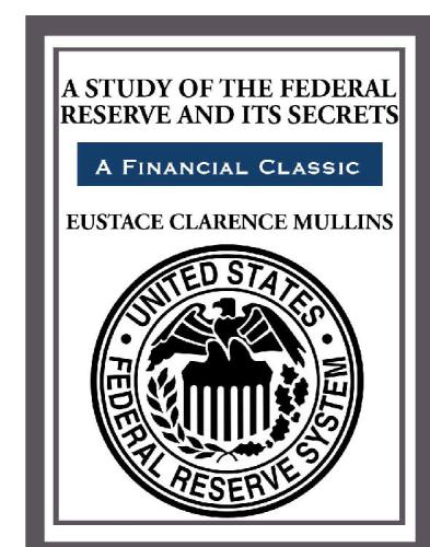 A Study of The Federal Reserve and Its Secrets